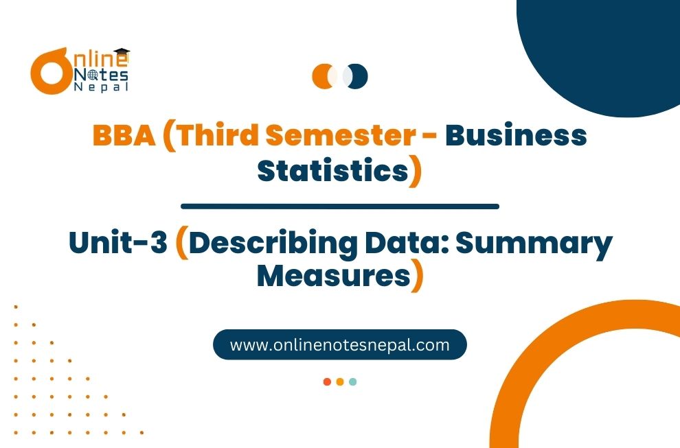 Unit 3: Describing Data: Summary Measures- Business Statistics | Third Semester Photo
